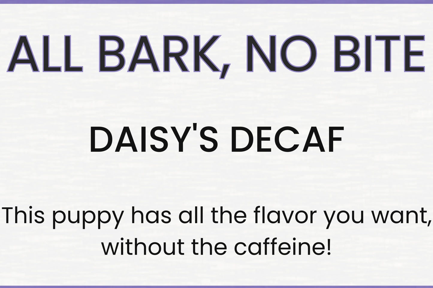 DECAF: “All Bark, No Bite”